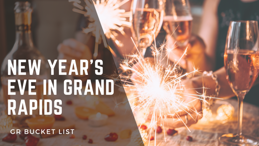 New Year's Eve in Grand Rapids GR Bucket List